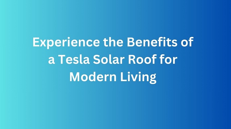 Tesla Solar Roof for Modern Living