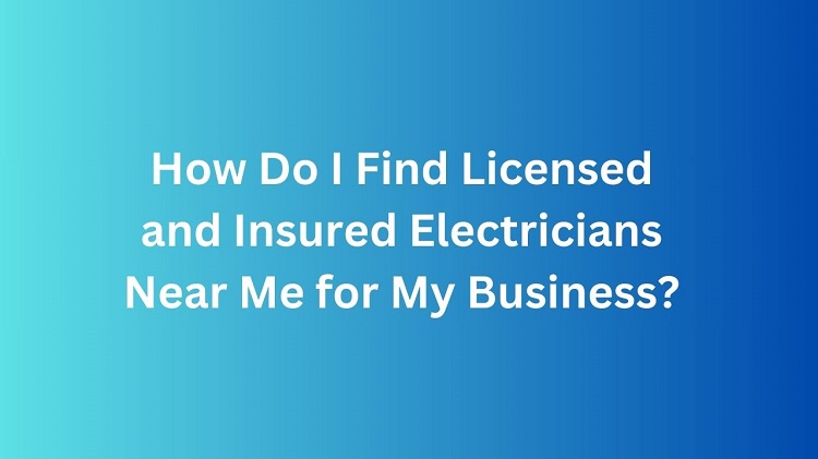 licensed and insured electricians near me